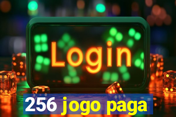 256 jogo paga